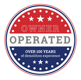Owner Operated - Over 100 years of demolition experience